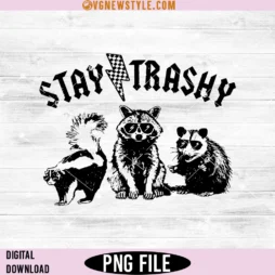 Stay Trashy PNG Designs