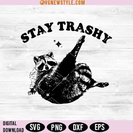 Stay Trashy Raccoon Svg Png