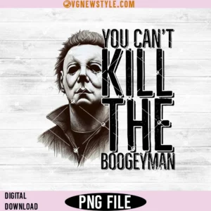You Can't Kill The Boogeyman Png