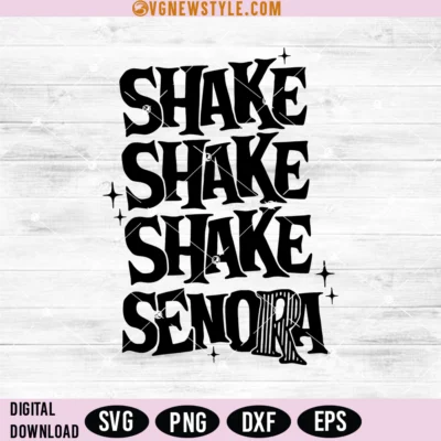 Shake Shake Shake Senora Svg