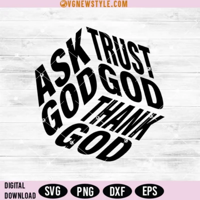 Ask God Tell God Thank God Svg