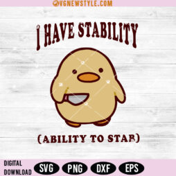 I Have Stability Ability To Stab Svg