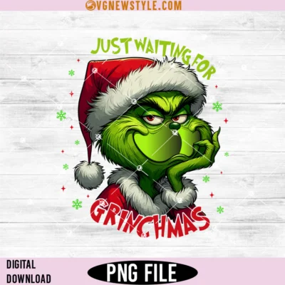 Just Waiting For Christmas Grinch Png, Green Guy Png, Instant Download 4 Just Waiting For Christmas Grinch Png