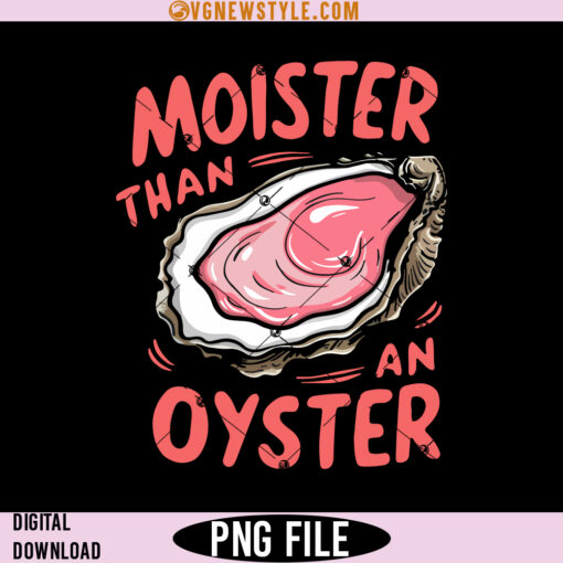 Moister Than An Oyster Png