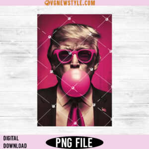 Bubble Gum Trump Png, Vote for Trump Png, Digital Downloads