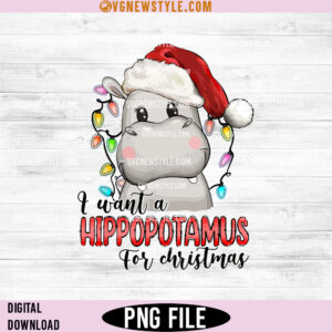 I Want A Hippopotamus For Christmas Png File, Funny Christmas Png, Retro Christmas Clipart