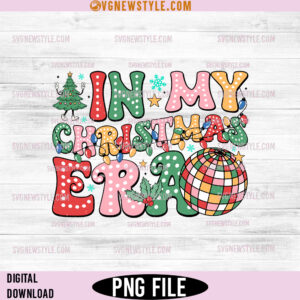 In My Christmas Era Png File, Family Holiday Gift, Instant Download