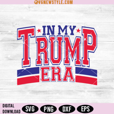 In My Trump Era Svg