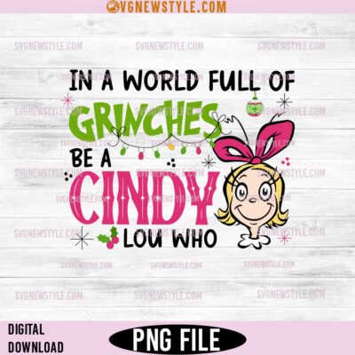 In a World Full of Grinches be a Cindy Lou Who Png