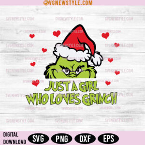 Just A Girl Who Loves Grich Svg, Png, Whoville Cut Files