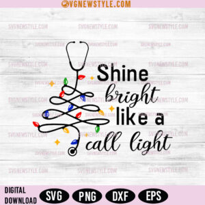 Shine Bright Like a Call Light Nurses Svg, Funny Nurse SVG, Hilarious Healthcare Design