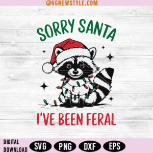 Sorry Santa I've been Feral Svg, Christmas Animal SVG, Digital Downloads