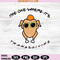 The One Where It's Thanksgiving Svg