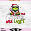 All Your Sweater Are Ugly Png