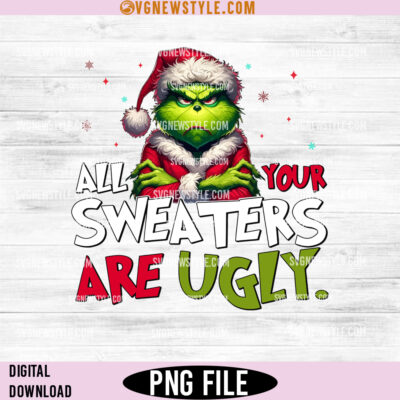 All Your Sweater Are Ugly Png