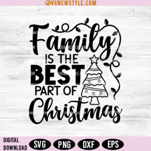 Family is the Best Part of Christmas SVG, Png &ndash; Heartwarming Holiday Designs