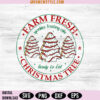 Farm Fresh Christmas Tree Cakes Svg Png