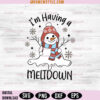 I'm Having A Meltdown Funny Snowman Svg