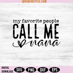 My Favorite People Call Me Nana Svg