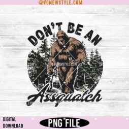 Don't be an Assquatch Png