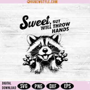 Sweet But WIll Throw Hands Svg File