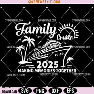 Family Cruise 2025 Svg Png