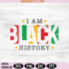 I am Black History Svg cut file