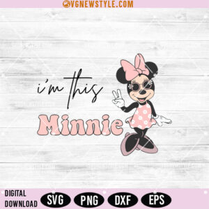 I'm This Minnie Birthday SVG
