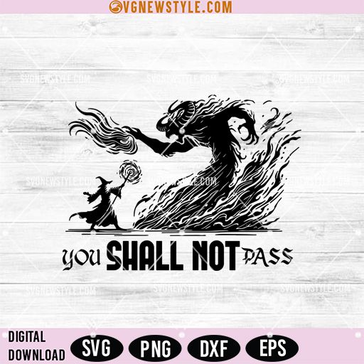 You Shall Not Pass SVG, Lord of the Rings Gandalf SVG, for Cricut & Sublimation 1 You Shall Not Pass SVG