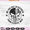 We Are Not Descended From Fearful Men Svg File
