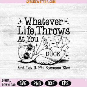 Whatever Life Throws At You Svg