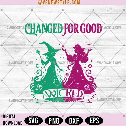 Wicked Movie Changed For Good SVG, Wicked Musical SVG, Digital Cut File for Cricut 1 Wicked Movie Changed For Good SVG