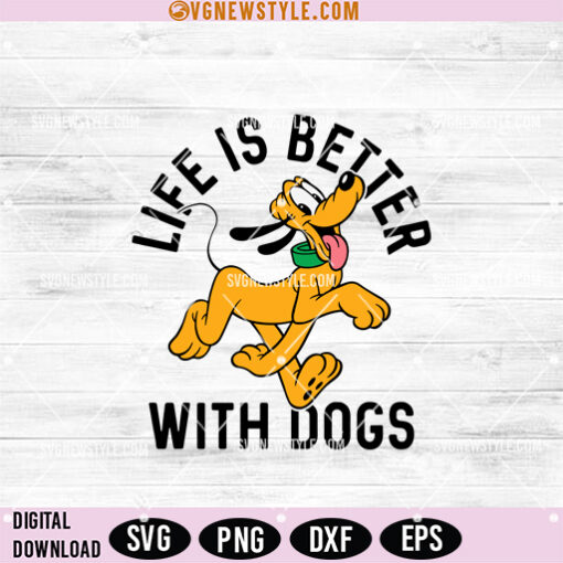 Disney Pluto Life is Better with Dogs Svg