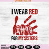 I Wear Red for My Sisters Svg