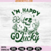 I'm Happy Go Lucky Hoodie Svg