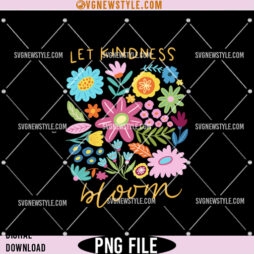 Let Kindness Bloom Png