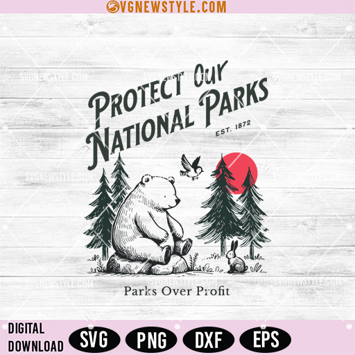 Protect Our National Parks Svg, Outdoor Adventure SVG, Png, Digital Download 1 Protect Our National Parks Svg