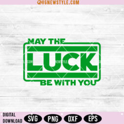 May The Luck Be With You SVG Cut File