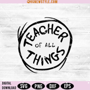 Teacher Of All Thing Svg Png