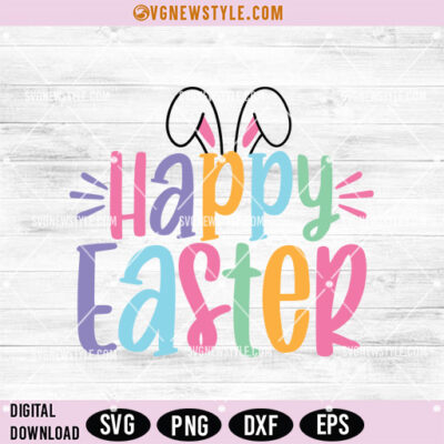 Happy Easter SVG Cut File, Bunny Ears Svg, Cricut, Silhouette, Digital ...
