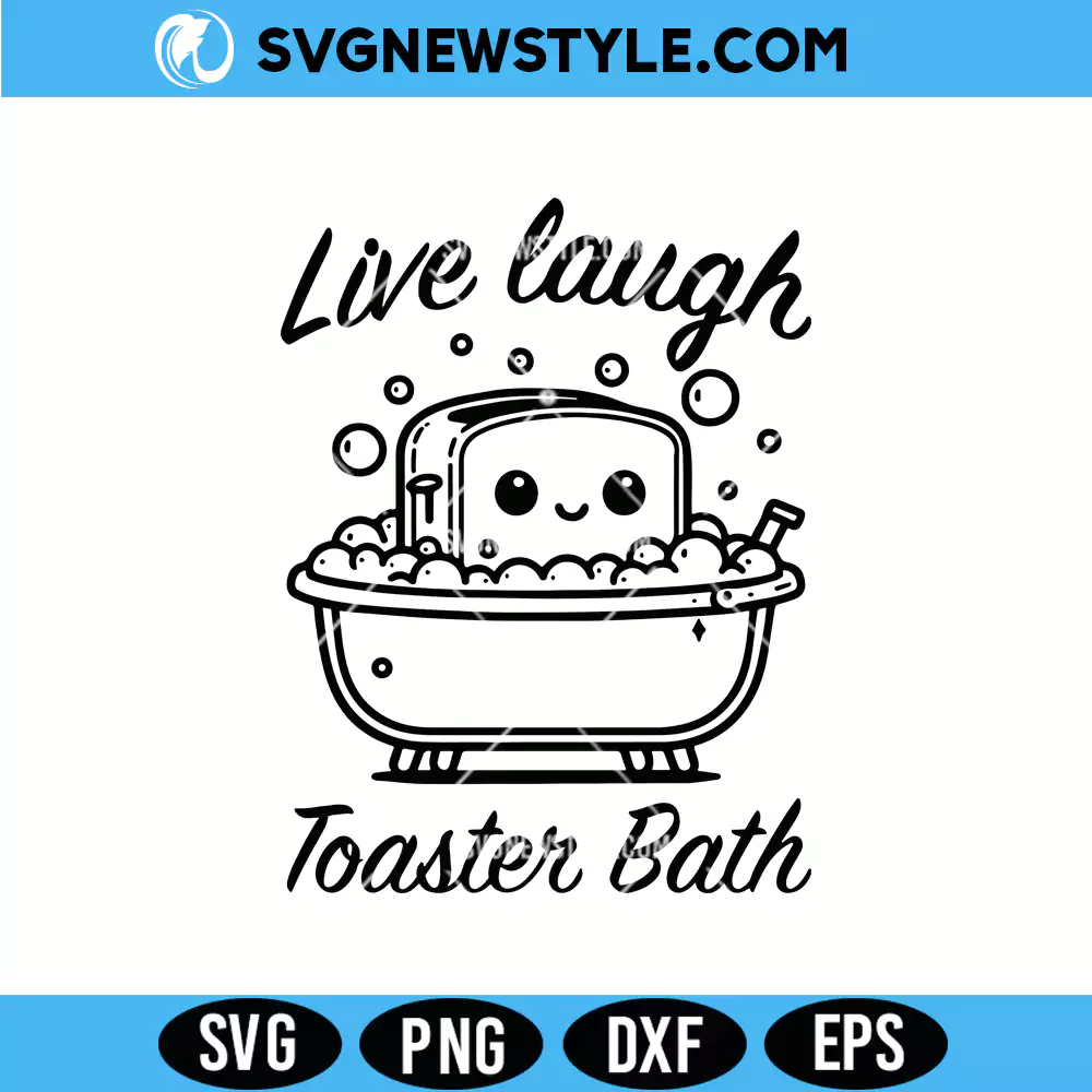 Live Laugh Toaster Bath Svg Png, Toaster SVG, PNG, DXF, Cricut & Silhouette 1 Live Laugh Toaster Bath Svg Png