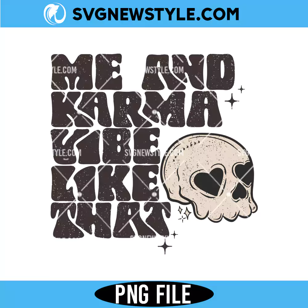 Me and Karma Snarky Png, Western Png, Skull Png, Instant Download 1 Me and Karma Snarky Png