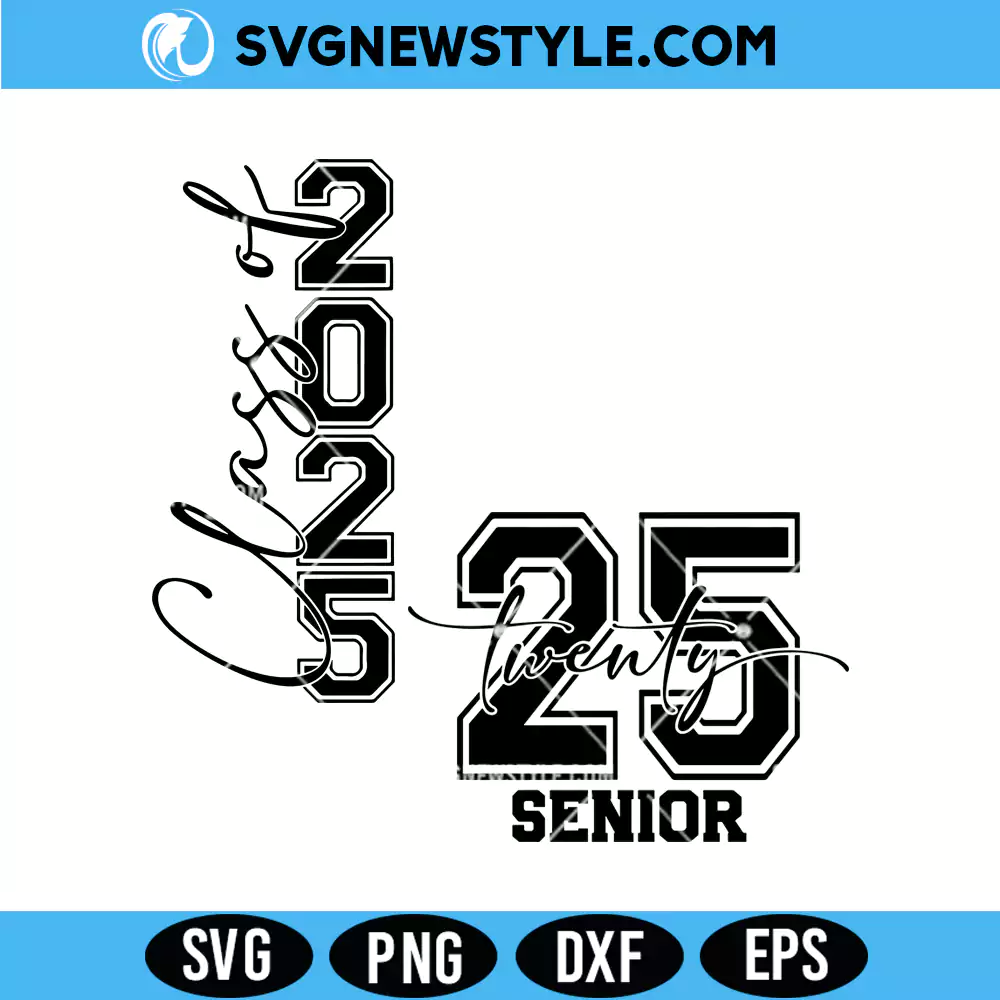 Senior Class of 2025 Svg File, Graduation 2025 Svg, Png, Cricut & Silhouette 1 Senior Class of 2025 Svg File