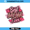 Best Mom Ever PNG File