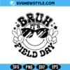 Bruh It's Field Day SVG
