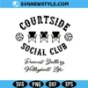 Courtside Social Club Svg, Sports Club SVG for Cricut, Png, Digital Download 3 Courtside Social Club Svg