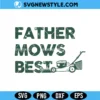 Father Mows Best Svg