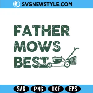 Father Mows Best Svg