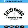 Fatherhood Is Kingdom Work SVG
