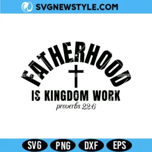 Fatherhood Is Kingdom Work SVG